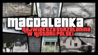 MAGDALENKA NAJWIĘKSZA STRZELANINA w HISTORII POLSKI  Historia Ciekawa 10 [upl. by Chappie926]