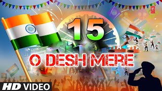 O DESH MERE🥁🇮🇳🇮🇳🙏💖🥺💖💓✨✨15 August ke gane DESH MERE Song [upl. by Pradeep]