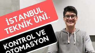 İstanbul Teknik Üniversitesi  Kontrol Otomasyon Mühendisliği  Hangi Üniversite Hangi Bölüm [upl. by Asseram59]