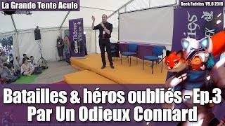 Batailles amp héros oubliés Volume 3 avec lOdieux Connard  Geek Faëries 2018 [upl. by Dasie]