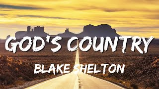 God’s Country  Blake Shelton [upl. by Olumor]