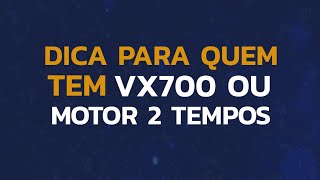 DICA PARA QUEM TEM VX700 OU MOTOR 2 TEMPOS [upl. by Adams]