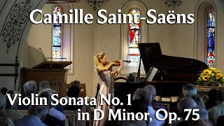 Anna Schultsz  Camille SaintSaëns Violin Sonata No 1 in D Minor Op 75 [upl. by Notac247]