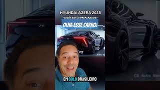 DESCUBRA AGORA O NOVO Hyundai AZERA 2025 – Grandeza até no NOME [upl. by Yoko]