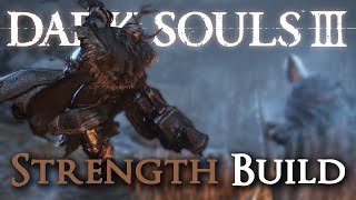 Strength Build Dark Souls III Comprehensive Guide [upl. by Ayra]