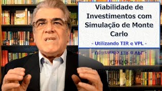 Viabilidade de Investimentos com Simulação de Monte Carlo  Utilizando TIR e VPL [upl. by Jolene]