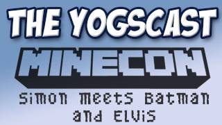 Yogscast  Minecon  Simon meets Batman and Elvis [upl. by Sisenej]