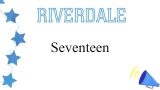 Riverdale  Seventeen lyrics [upl. by Eniad]