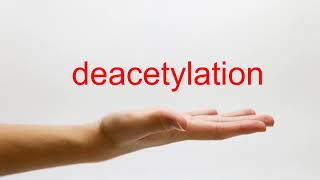 How to Pronounce deacetylation  American English [upl. by Fionnula859]