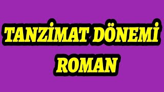 Tanzimat Dönemi Romanı Genel Özellikleri Tanzimat Dönemi Romancıları ve Romanları 10 Sınıf AYT [upl. by Auqinom707]