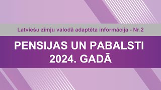 Videoziņas Nr 2 quotPensijas un pabalsti 2024 gadāquot [upl. by Anderea]