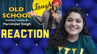 OLD SCHOOL  Standup Comedy by Parvinder Singh  Reaction Video  Simply Curly Gurl [upl. by Patrizia]