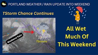 Portland Weather TStorm Chance Continues Wet Weekend Ahead [upl. by Rains]