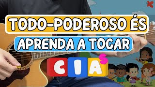 Todo Poderoso És CIAS ICM  APRENDA A TOCAR No Violão [upl. by Suollecram66]