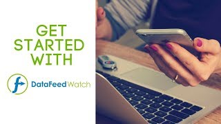 Getting Started with DataFeedWatch [upl. by Nuhs]