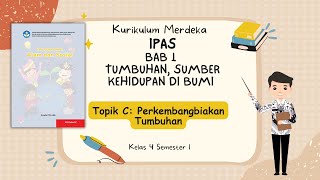 Topik C  Perkembangbiakan Tumbuhan IPAS Bab 1 Kelas 4 Kurikulum Merdeka [upl. by Terrance]