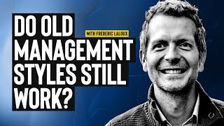 Why You Need a Change to Modern Management with Frederic Laloux [upl. by Aneele]