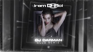 Irem Derici  Kalbimin Tek Sahibine DJ Darman Club Remix [upl. by Bonucci32]