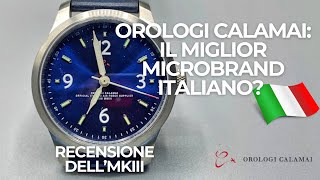 Orologi Calamai il miglior microbrand italiano Recensione dell’MKIII e storia [upl. by Rheta809]