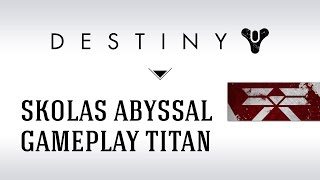 FR Destiny Stratégie  Battre Skolas Abyssal gameplay Titan [upl. by Nnauol]