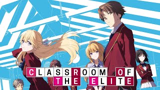 Classroom of the Elite  All Opening amp Ending Songs Collection Season 1 2 amp 3 [upl. by Leemaj]