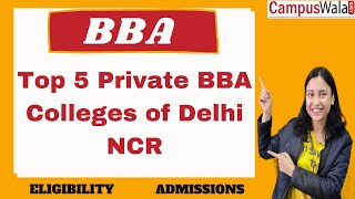 Top 5 Private BBA Colleges of Delhi NCR  Admissions  Fees  Courses  Placements [upl. by Aidualk]