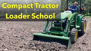 Compact Tractor Loader School  Tips for How to Use a Front End Loader on JD 3039R [upl. by Pliske]