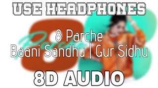 8 Parche 8D AUDIO Baani Sandhu  Gur Sidhu  Gurneet Dosanjh  8D Punjabi Songs 2019 [upl. by Dnalsor]