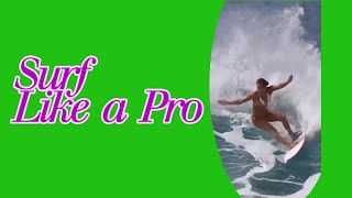 SURF LIKE A PRO [upl. by Anelac]