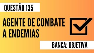 Questão 135  Agente de Combate a Endemias  OBJETIVA  Doenças infecciosas e saneamento básico [upl. by Newbold]