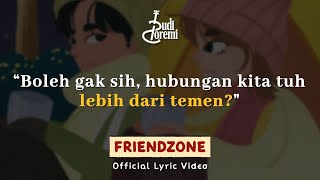 Budi Doremi  Friendzone  Eps 14  Official Lyric Video [upl. by Anaicilef819]