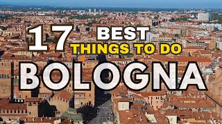 17 BEST THINGS to Do in BOLOGNA  Bologna Travel Guide [upl. by Musette]