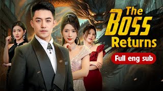 The Boss Returns  Full Movie  Best Chinese Drama Eng Sub 2024 [upl. by Philan210]