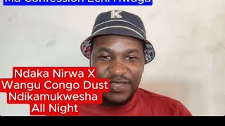 Ndakanirwa X Wangu Congo Dust Ndikamukwesha All Night [upl. by Nimzzaj]