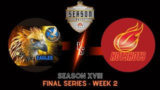 S18 Final Series Week 2  Metrowalk Sydney Eagles vs Hotshots 50 [upl. by Christian]