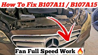 How To Fix B107A15 B107A11 Mercedes  Fan Work With Full Speed Solution 🔥 [upl. by Uriah9]