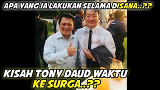 KISAH TONY DAUD WAKTU KE SURGA [upl. by Meir]