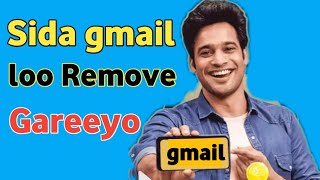 Sida Gmail Mobile Looga Remove gareeyo hankaGamer [upl. by Ahsiret411]