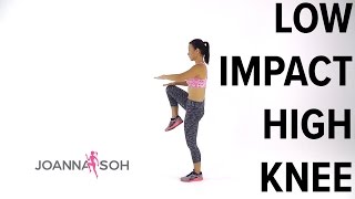 How to do Low Impact High Knee  Joanna Soh [upl. by Sinegold493]