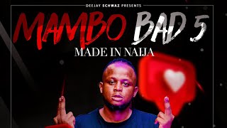 Dj Schwaz  Mambo Bad EP 5  Naija Made [upl. by Anstus736]