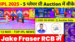 IPL 2025  10 Big News  Kkr Captain Jake Fraser In Rcb Pre Auction Mega Auction Date Csk Msd [upl. by Nivled]