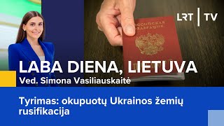 Tyrimas okupuotų Ukrainos žemių rusifikacija  Laba diena Lietuva  20231116 [upl. by Killarney]