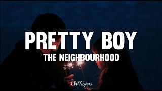 The Neighbourhood  Pretty Boy Lyrics [upl. by Sirmons52]