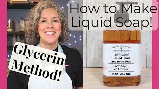 How to Make All Natural Liquid Soap using the Glycerin Method [upl. by Toscano473]