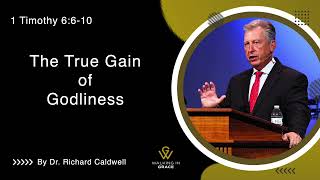 The True Gain of Godliness  1 Timothy 6610 [upl. by Cinda]