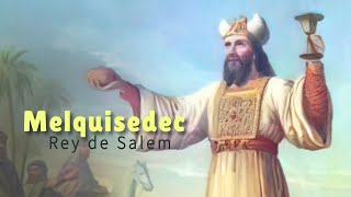 Historia de Melquisedec rey de Salem [upl. by Glynas]