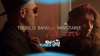 TROPICO BAND FEAT MINISTARKE  NE ZOVI OFFICIAL VIDEO [upl. by Notelrahc205]