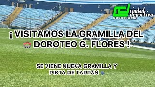 ¡ VISITAMOS LA GRAMILLA DEL 🏟️ DOROTEO G FLORES PREVIO AL DUELO DE ELIMINATORIA [upl. by Tutto911]