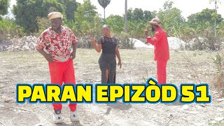 PARAN FULL EPISODE51 GEN LÒBÈY DEMA PAGA TINE KALABWA ZÒBÒT LALA TIZOU TIBOUK CHÈLBÈ [upl. by Yeoj521]