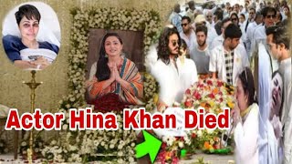 Hina Khan Died News 🥺 Famous Actors Hina Khan no More 😭 Hina Khan Last journey 🙏 [upl. by Sadnac683]